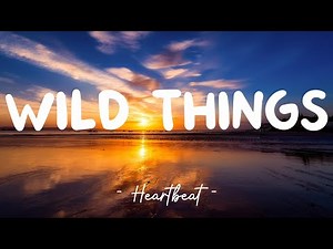 Wild Things - Alessia Cara (Lyrics) 🎵