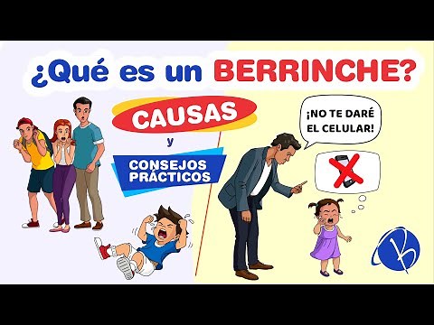 LOS BERRINCHE ó RABIETAS EN LOS NIÑOS, CAUSAS y CONSEJOS PRÁCTICOS.