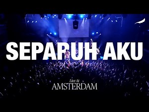 NOAH - Separuh Aku (Live at Amsterdam)