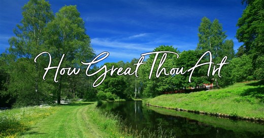 How Great Thou Art - Lyrics, Hymn Meaning and Story
