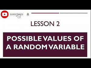 GRADE 11 | STATISTICS & PROBABILITY | LESSON 2 | POSSIBLE VALUES OF A RANDOM VARIABLE