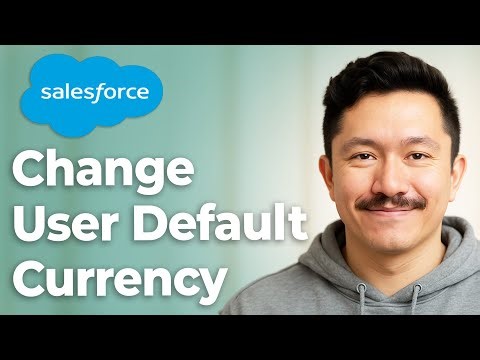 How To Change User Default Currency Salesforce Admin [2025 Guide]