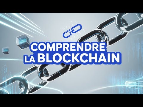 Comprendre la Blockchain : Explication claire et simple (débutants)