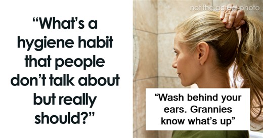 37 Hygiene Habits That Apparently Aren’t Common Sense