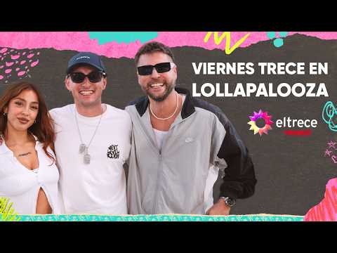 VIERNES TRECE EN EL LOLLAPALOOZA 2026 - DÍA 1 - VIERNES 13 DE MARZO