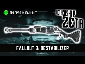 Fallout 3: Destabilizer Unique Weapon Guide