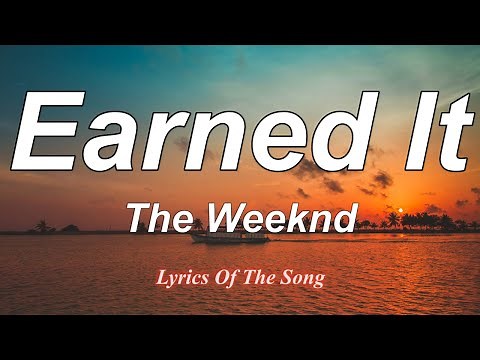 Earned It - The Weeknd (Lyrics)