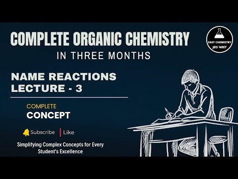 ORGANIC CHEMISTRY CLASSES|NAME REACTIONS LECTURE-3 |COMPLETE ORGANIC IN 3 MONTHS|