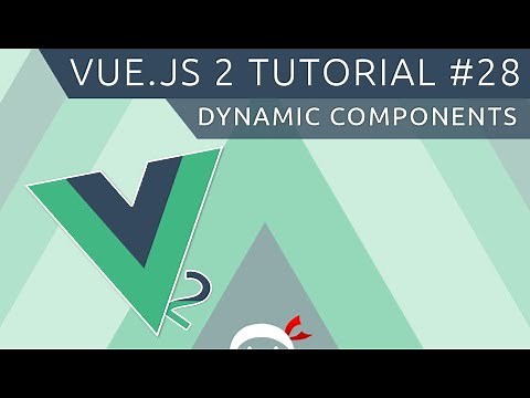 Vue JS 2 Tutorial #28 - Dynamic Components