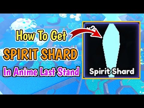 How To Get Spirit Shard In Anime Last Stand (2024) | Complete Guide
