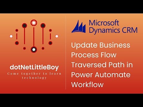 Power Automate | Update Business Process (BPF) Flow Traversed Path | Dynamics CRM 365