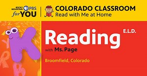 Colorado Classroom: Reading with Ms. Page (E.L.D.):Reading with Ms. Page (ELD) – Lesson # 2 Season 2020 Episode 2