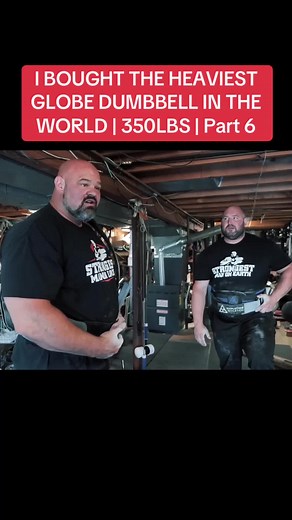The Heaviest Globe Dumbbell: 350lbs Challenge