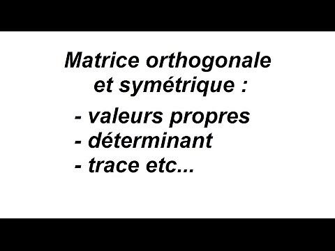 Matrices orthogonales et symétriques - propriétés - exercice corrigé