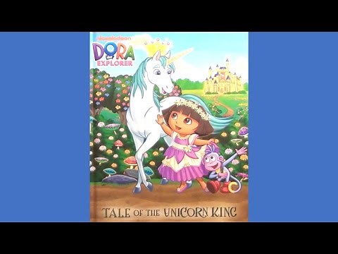 Dora TALE OF THE UNICORN KING! Read Aloud - Dora the Explorer. GO UNICORNIO!