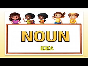 NOUN (Example of an Idea)