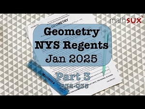 Geometry NYS Regents | January 2025 | Part 3| MathSux