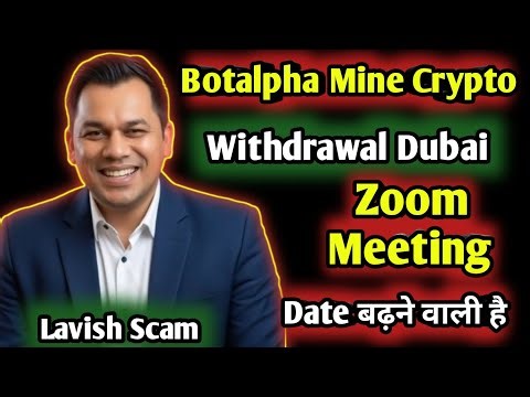 Botalpha Withdrawal दुबई News Lavish Choudhary || Mine Crypto Crypto Crancey || Bitnova Fixalpha