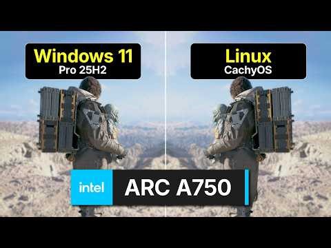 Is Linux Better for ARC A750? Windows 11 vs CachyOS Tested