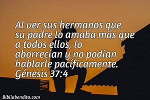 Explicación Génesis 37:4. 'Al ver sus hermanos que su padre lo amaba más que a todos ellos, lo aborrecían y no podían hablarle pacíficamente.' - BibliaBendita