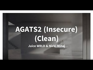 AGATS2 (Insecure) by Juice WRLD & Nicki Minaj (Clean) (Lyrics)
