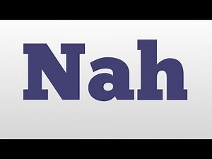 Nah meaning and pronunciation
