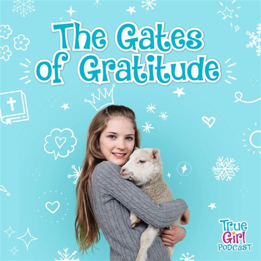 Season 21 of the True Girl Podcast is here! We’re supposed to give thanks—but have you ever wondered why it really matters? And do you have to be grateful on hard days when nothing goes right…or when giving thanks feels a little awkward in front of your friends? In this season of the True Girl Podcast, Dannah Gresh and Staci Rudolph invite you to walk with them through the Gates of Gratitude. Together, we’ll explore Psalm 100, discover why gratitude is so important, and learn how it can transfor