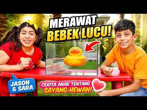 Jason dan Sara Merawat Bebek Lucu 🦆 Cerita Anak tentang Sayang Hewan!