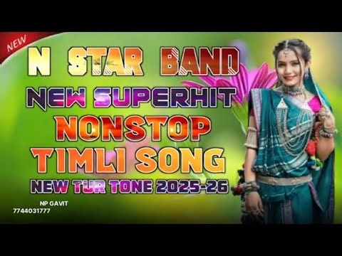 Nonstop Timli ❤️Song 2025 New SuperHit Nonstop Timli Song ✨ New Tur Tone 2025 26 N Star Band360