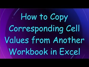 How to Copy Corresponding Cell Values from Another Workbook in Excel