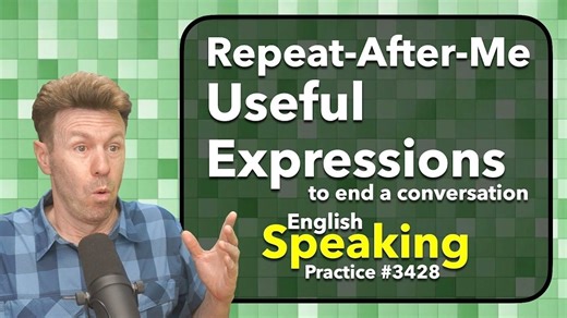 Repeat-After-Me Expressions to End a Conversation