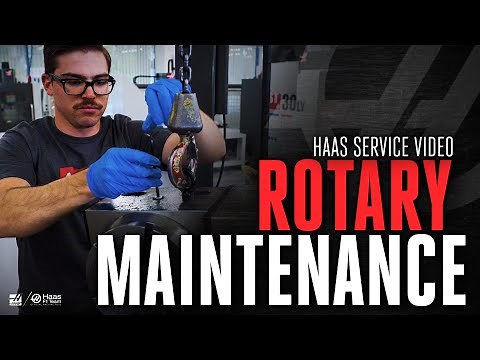 Rotary Maintenance - Haas Automation Service Video