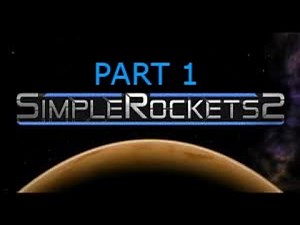 SimpleRockets 2 Tutorial - How to build a simple rocket! PART 1