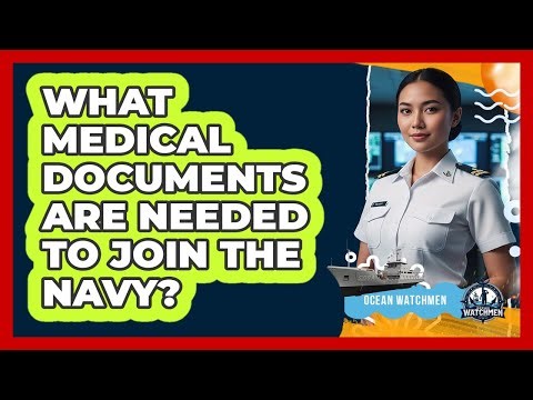 What Medical Documents Are Needed To Join The Navy?