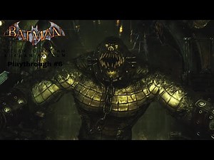 Batman Arkham Asylum Playthrough #6 Killer Croc