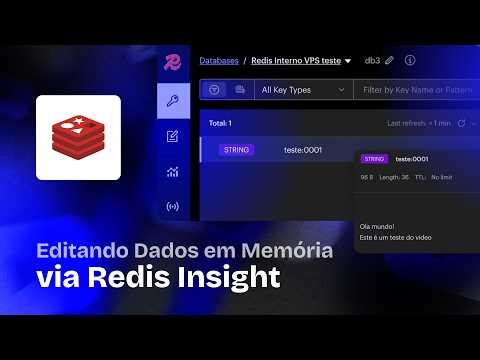 Redis Insight - Visualize e Edite Dados em Memória