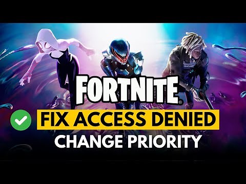Fortnite : How to change Priority (Fix Access Denied)