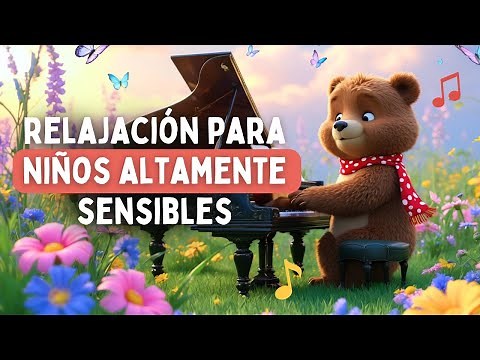 Música Relajante para Niños Muy Sensibles 🥹 Calma y Tranquilidad