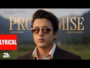 PROMISE (Lyrical Video) | Aditya Rikhari | Ravator | Latest Hindi Songs 2026 | Bhushan Kumar