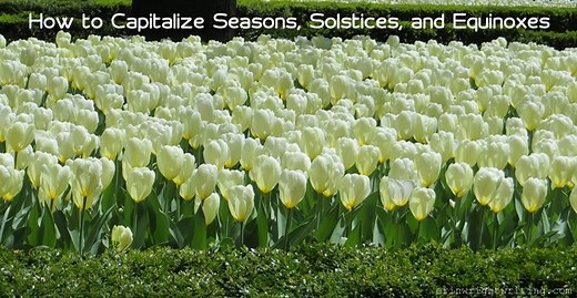 When to Capitalize Seasons, Solstices, and Equinoxes