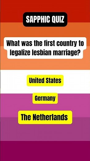Which Country Legalized Lesbian Marriage First? #quiz