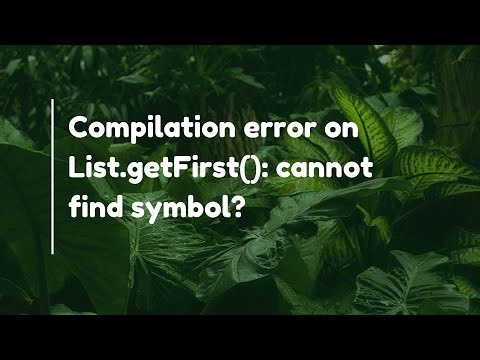Compilation error on List.getFirst(): cannot find symbol?