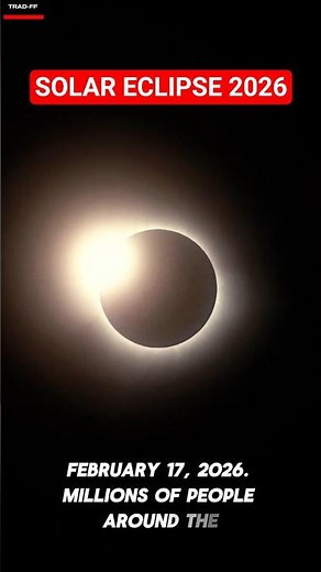 Solar Eclipse February 17, 2026 – Ring of Fire Is Coming!