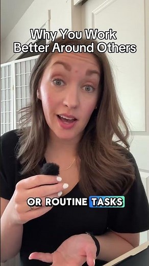 Why You Work Better Around Others- The science of BODY DOUBLING