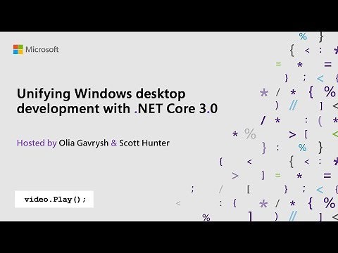 Visual Studio 2019 Launch: Unifying Windows desktop development with .NET Core 3.0