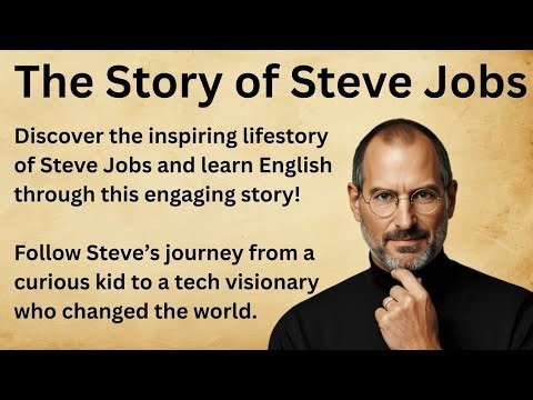 The Inspiring Life Story of Steve Jobs | Learn English Through Stories Level 2