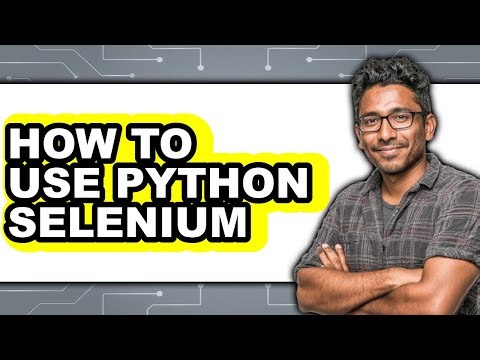How to Use Python Selenium - Easy Guide