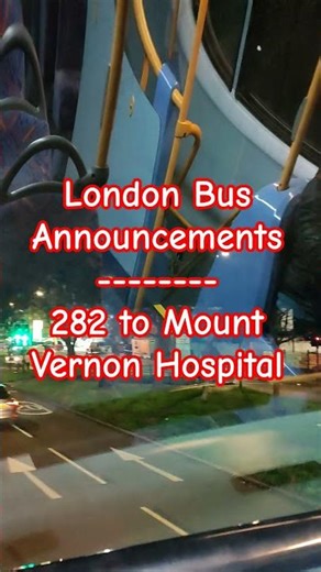 London Bus Announcements - 282 to Mount Vernon Hospital #londonbuses