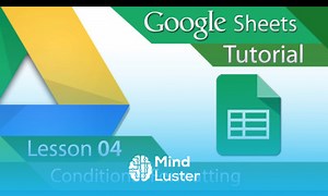 Mind Luster - Learn Google Sheets Tutorial 04 Conditional Formatting