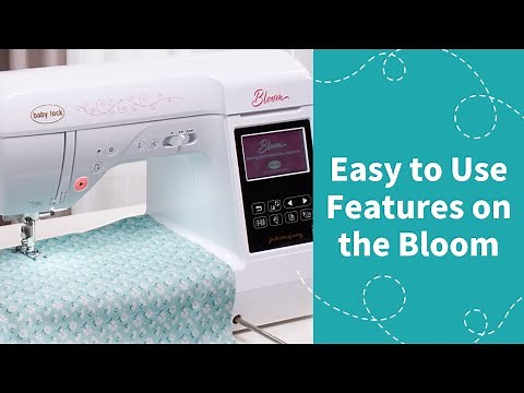 Easy to Use Features on the Baby Lock Bloom